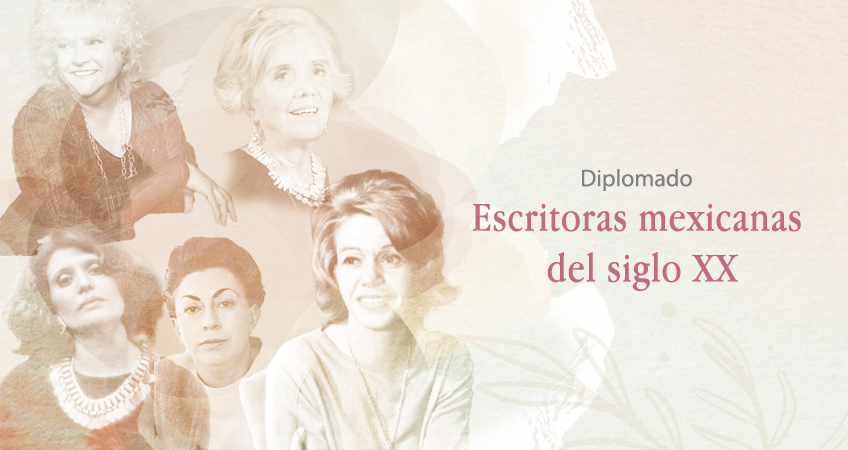 Diplomado Escritoras mexicanas del siglo XX